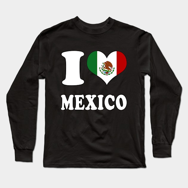 I Love Mexico Long Sleeve T-Shirt by DESIGNSDREAM